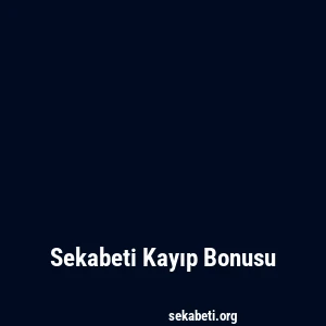 Sekabeti Kayıp Bonusu